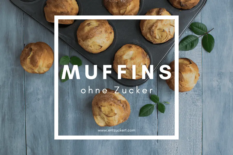 Muffins ohne Zucker: Die große Rezepte-Sammlung der zuckerfreien Muffin-Rezepte | ENTZUCKERT