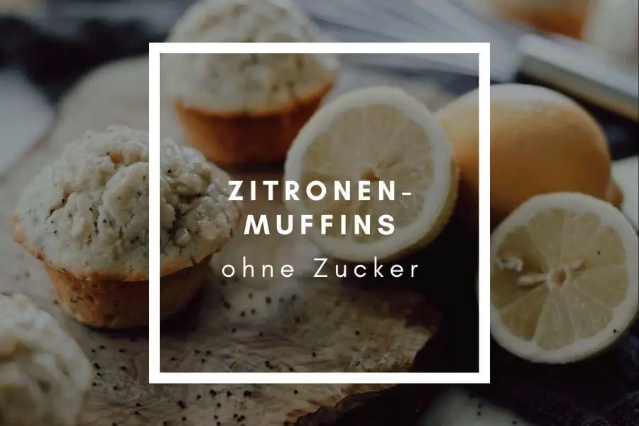 Zitronen-Muffins ohne Zucker