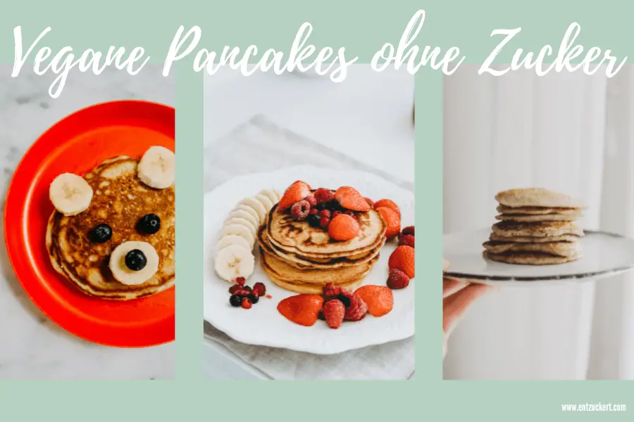 Vegane Pancakes ohne Ei & Zucker | ENTZUCKERT