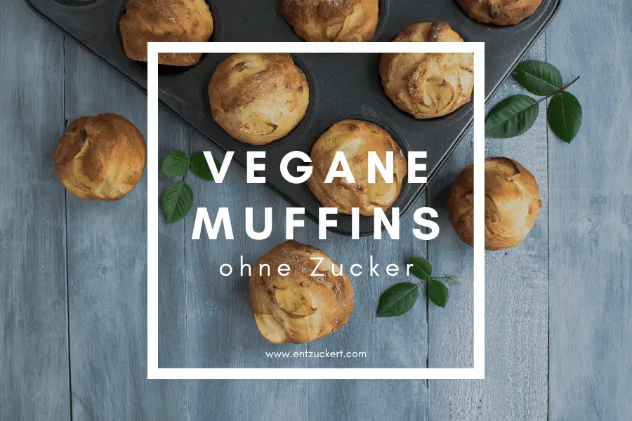Vegane Muffins ohne Zucker | ENTZUCKERT